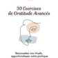 Guide avancé : 30 Exercices  de Gratitude